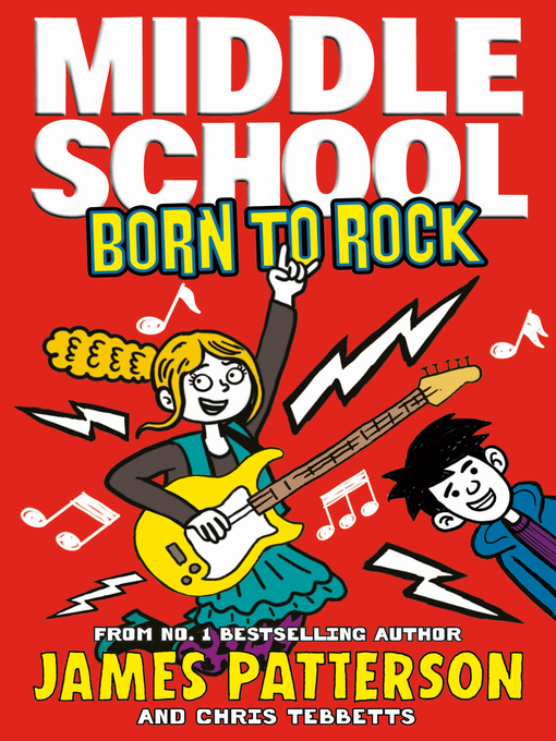 Title details for Born to Rock by James Patterson - Wait list